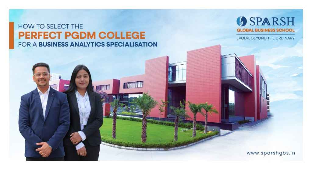 How to Select the Perfect PGDM College for a Business Analytics Specialisation